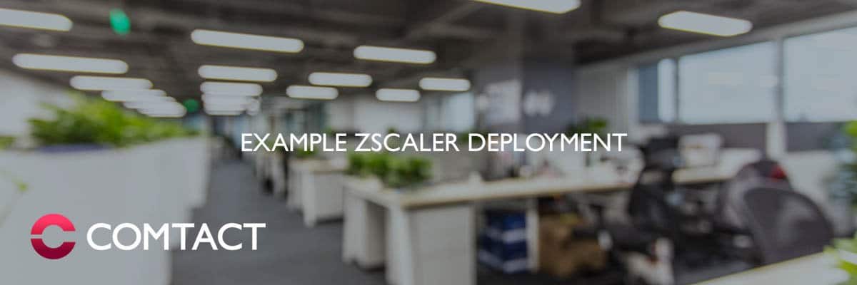 Guide to deploying Zscaler